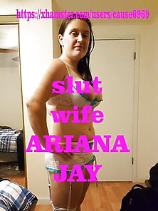 Slut Wife Ariana Jay