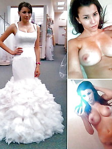 Here Comes The Bride.  Dressed And Undressed