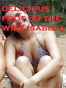 Wife Isabela L.  Delicious Long Feet Foot Toes Pes Pies T39