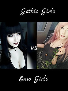 Gothic Girls Vs Emo Girls