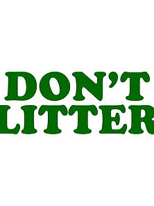 Don't Litter!