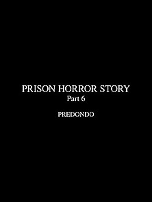 Prison - Horror - Story Part 6